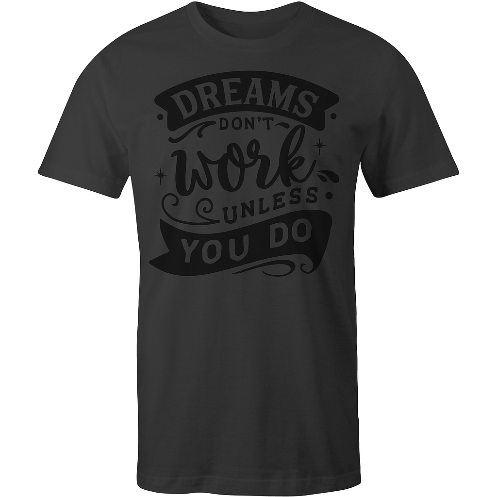 Dreams don't work T-shirt